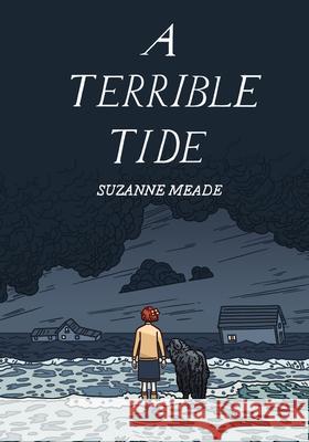 A Terrible Tide Suzanne Meade 9781772602111 Second Story Press