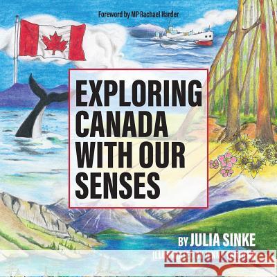 Exploring Canada With Our Senses Sinke, Julia 9781773027456 Julia Sinke