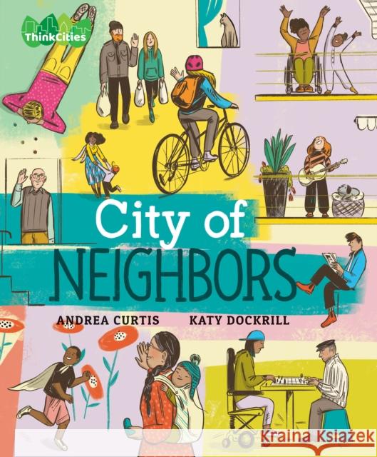 City of Neighbors Andrea Curtis 9781773068169 Groundwood Books Ltd ,Canada