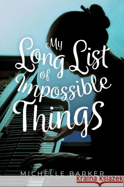 My Long List of Impossible Things Michelle Barker 9781773213644 Annick Press
