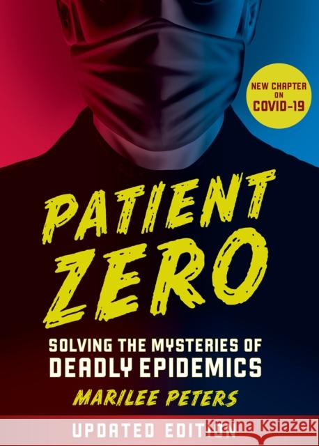 Patient Zero (Revised Edition) Marilee Peters 9781773215167 Annick Press
