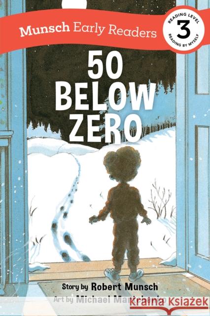 50 Below Zero Early Reader Robert Munsch Michael Martchenko 9781773216454 Annick Press