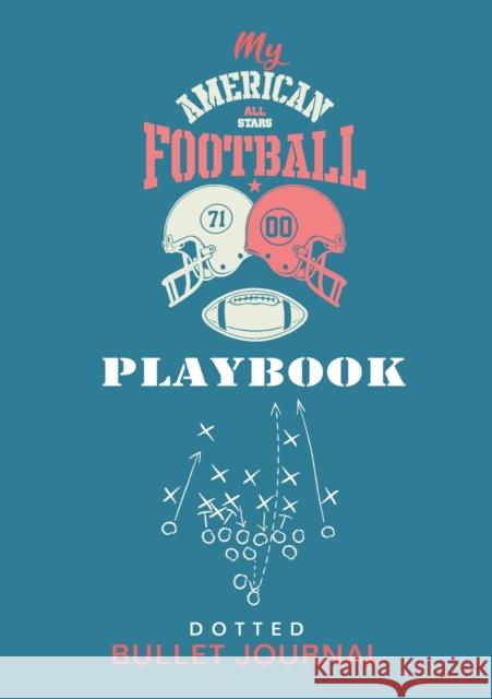 My American Football Playbook - Dotted Bullet Journal: Medium A5 - 5.83X8.27 Blank Classic 9781774372579 Blank Classic