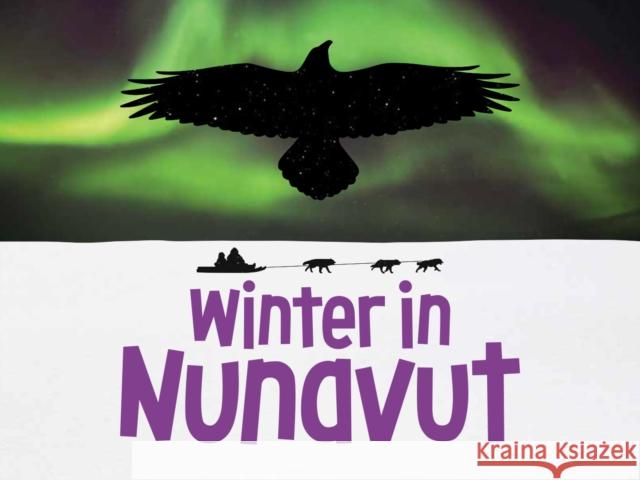 Winter in Nunavut: English Edition Nadia Mike 9781774501900 Inhabit Education Books Inc.