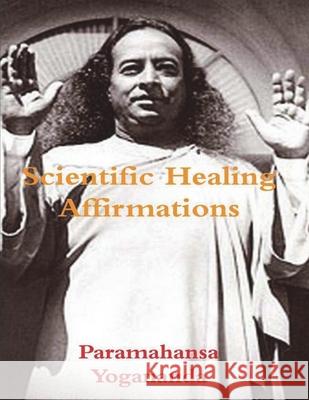 Scientific Healing Affirmations Paramahansa Yogananda 9781774641880 Must Have Books