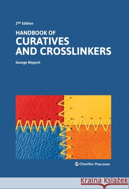 Handbook of Curatives and Crosslinkers George (ChemTec Publishing, Ontario, Canada) Wypych 9781774670385 Chem Tec Publishing,Canada
