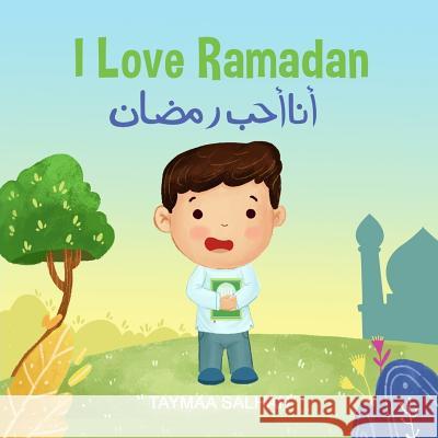 I Love Ramadan: أنا أحب رمضان Salhah, Taymaa 9781775152811 Taymaa Salhah