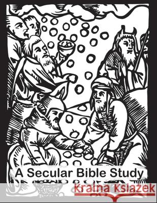 A Secular Bible Study Christy Knockleby 9781777168506 Christy Knockleby