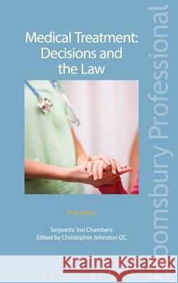 Medical Treatment: Decisions and the Law: Third Edition Christopher Johnsto 9781780439174 Tottel Publishing