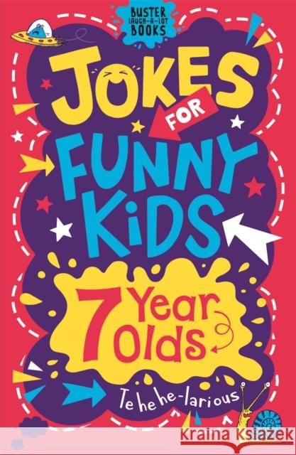 Jokes for Funny Kids: 7 Year Olds Pinder, Andrew; Currell-Williams, Imogen 9781780556246 Buster Books