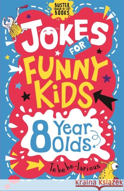 Jokes for Funny Kids: 8 Year Olds Pinder, Andrew; Learmonth, Amanda 9781780556253 Buster Books