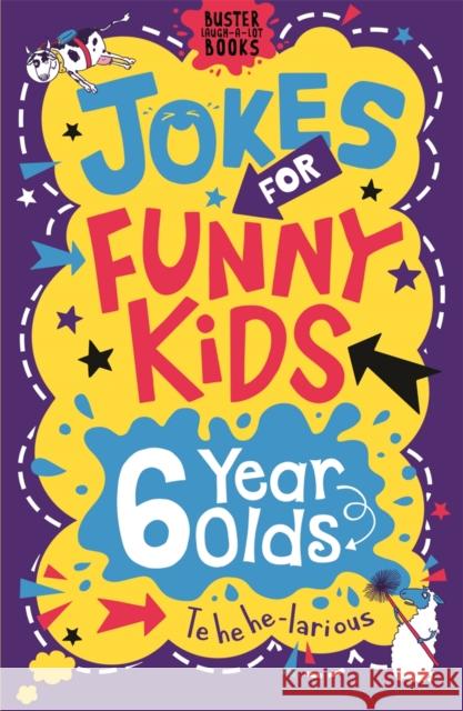 Jokes for Funny Kids: 6 Year Olds Pinder, Andrew; Leighton, Jonny 9781780556260 Buster Books