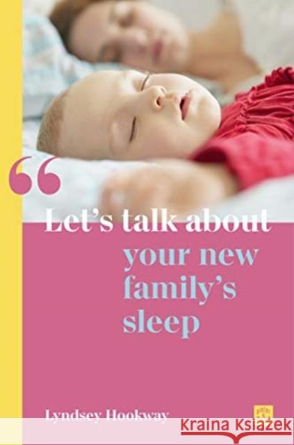 Let's talk about your new family's sleep Lyndsey Hookway 9781780667058 Pinter & Martin Ltd.