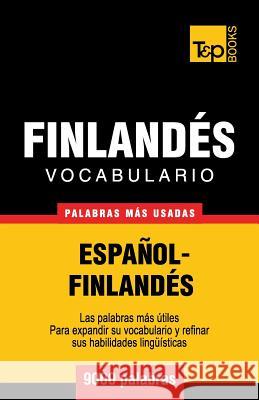 Vocabulario español-finlandés - 9000 palabras más usadas Andrey Taranov 9781780714103 T&p Books