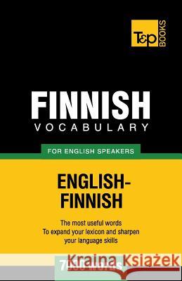 Finnish vocabulary for English speakers - 7000 words Andrey Taranov 9781780718224 T&p Books