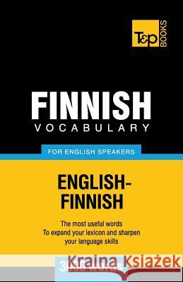 Finnish vocabulary for English speakers - 3000 words Taranov, Andrey 9781780718347 T&p Books