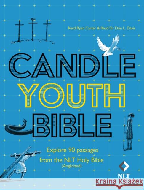 Candle Youth Bible: Explore 90 passages from the NLT Holy Bible (Anglicized)  9781781284629 SPCK Publishing