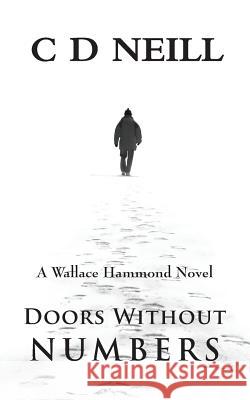 Doors without Numbers: A  Wallace Hammond Novel C. D. Neill 9781781486306 Grosvenor House Publishing Ltd