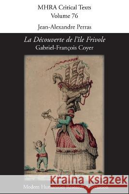 'La Découverte de l'Île Frivole' by Gabriel-François Coyer Jean-Alexandre Perras 9781781888872 Modern Humanities Research Association