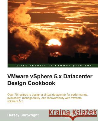 Vmware Vsphere 5.X Datacenter Design Cookbook Cartwright, Hersey 9781782177005 Packt Publishing