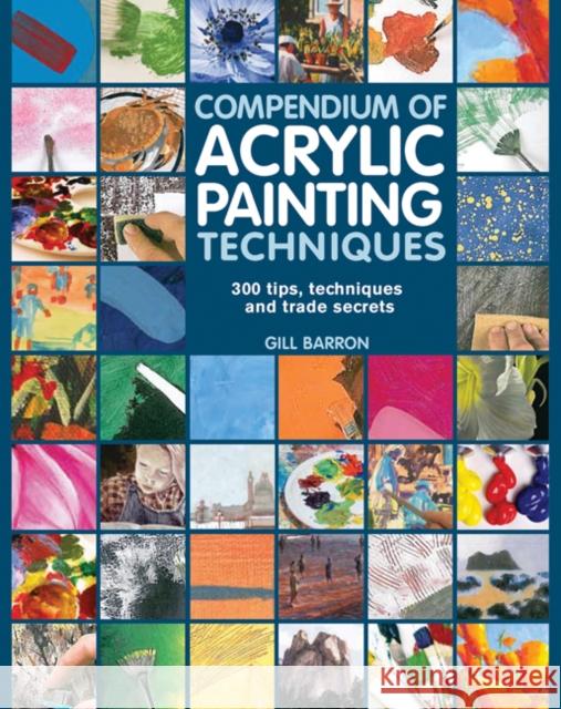 Compendium of Acrylic Painting Techniques Gill Barron 9781782210450 Search Press Ltd