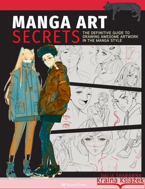 Manga Art Secrets: The Definitive Guide to Drawing Awesome Artwork in the Manga Style Dalia Sharawna 9781782219804 Search Press Ltd