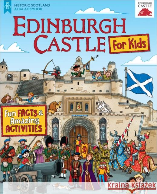 Edinburgh Castle for Kids: Fun Facts and Amazing Activities Moreno Chiacchiera   9781782505631 Kelpies