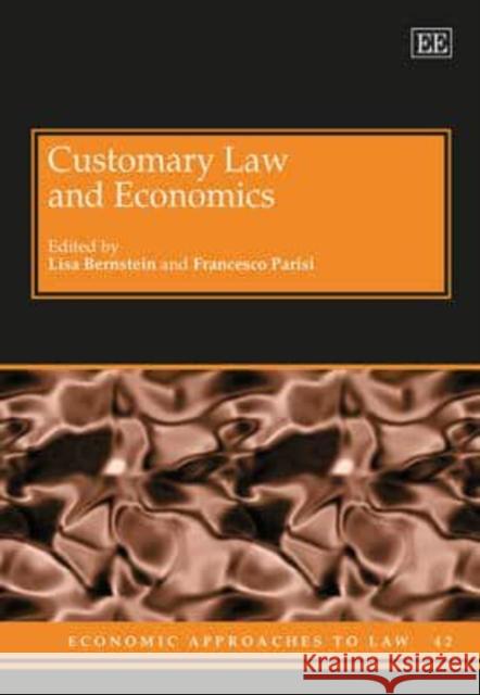 Customary Law and Economics Lisa Bernstein Francesco Parisi  9781782549697 Edward Elgar Publishing Ltd