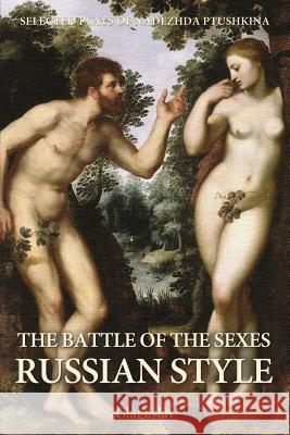 The Battle of the Sexes Russian Style Nadezhda Ptushkina   9781782670810 Glagoslav Publications Ltd