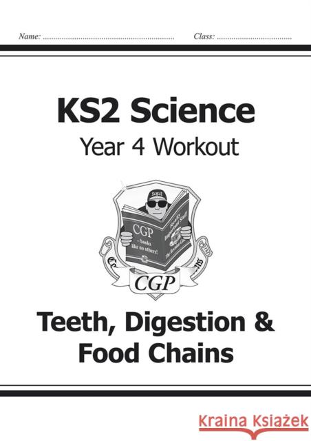 KS2 Science Year 4 Workout: Teeth, Digestion & Food Chains CGP Books 9781782940845 Coordination Group Publications Ltd (CGP)