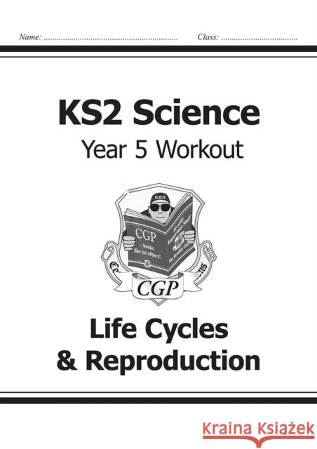 KS2 Science Year 5 Workout: Life Cycles & Reproduction CGP Books 9781782940883 Coordination Group Publications Ltd (CGP)