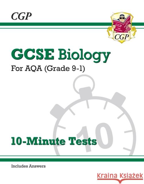 GCSE Biology: AQA 10-Minute Tests (includes answers): for the 2024 and 2025 exams CGP Books 9781782948445 Coordination Group Publications Ltd (CGP)
