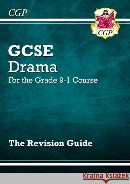 GCSE Drama Revision Guide CGP Books 9781782949626 Coordination Group Publications Ltd (CGP)