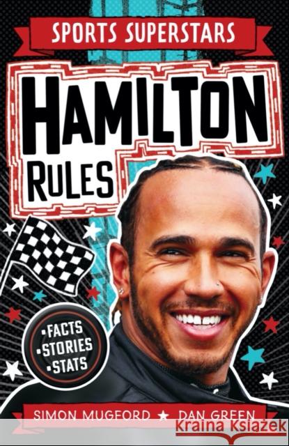 Sports Superstars: Lewis Hamilton Rules Mugford, Simon 9781783127603 Welbeck Publishing Group
