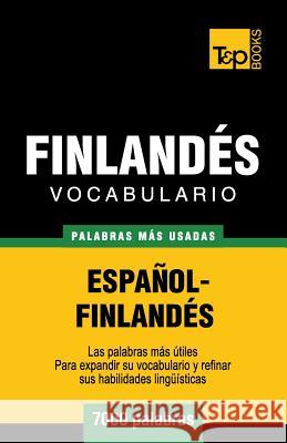 Vocabulario español-finlandés - 7000 palabras más usadas Andrey Taranov 9781783140138 T&p Books