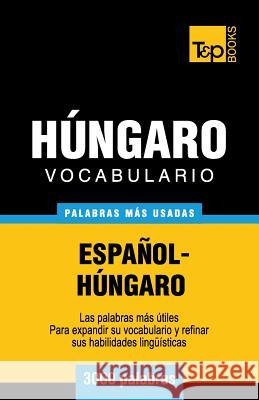 Vocabulario español-húngaro - 3000 palabras más usadas Taranov, Andrey 9781783140565 T&p Books