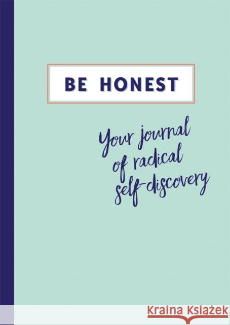 Be Honest: Your Journal of Self-discovery Aster 9781783253586 Octopus Publishing Group