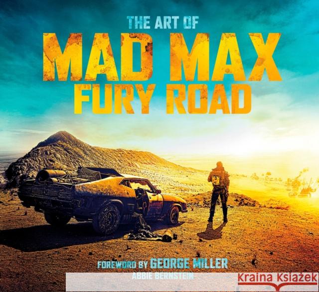 The Art of Mad Max: Fury Road Titan Books 9781783298167 Titan Books Ltd