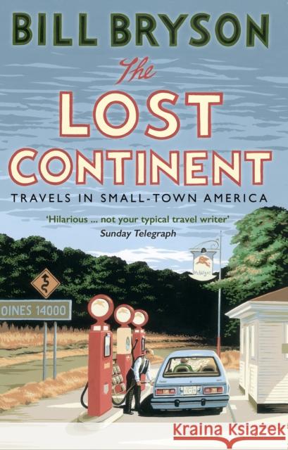 The Lost Continent: Travels in Small-Town America Bill Bryson 9781784161804 Transworld Publishers Ltd