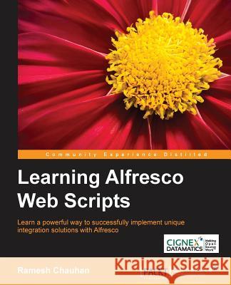 Learning Alfresco Web Scripts Ramesh Chauhan 9781784390600 Packt Publishing