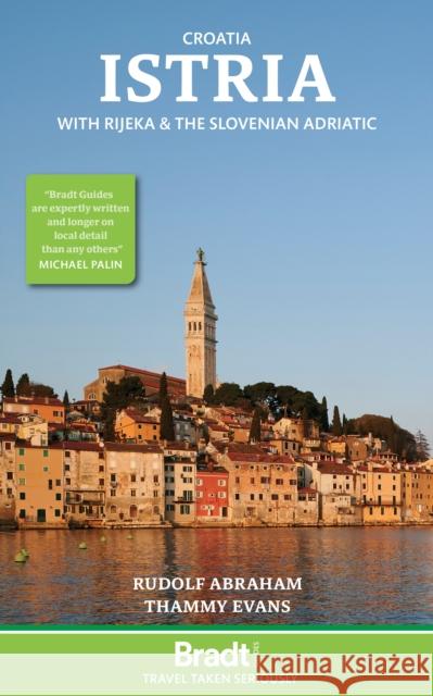 Croatia: Istria: With Rijeka and the Slovenian Adriatic Rudolf Abraham 9781784779429 Bradt Travel Guides