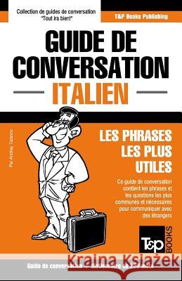 Guide de conversation Français-Italien et mini dictionnaire de 250 mots Andrey Taranov 9781784925222 T&p Books