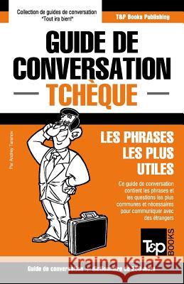 Guide de conversation Français-Tchèque et mini dictionnaire de 250 mots Andrey Taranov 9781784925253 T&p Books