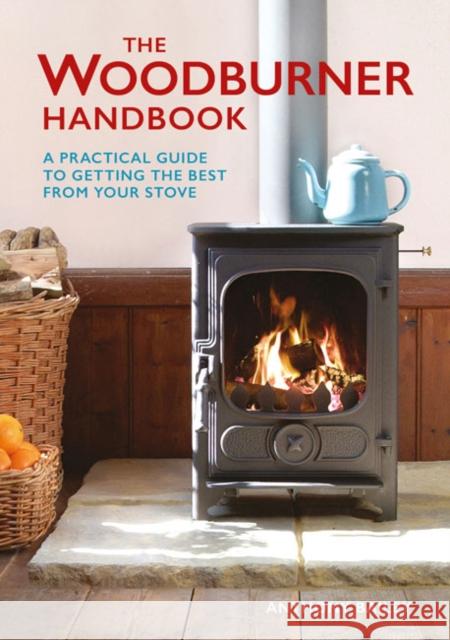 Woodburner Handbook, The A Bailey 9781784940737 GUILD OF MASTER CRAFTSMEN