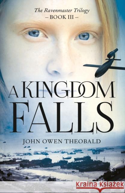 A Kingdom Falls John Owen Theobald 9781784974442 Head of Zeus