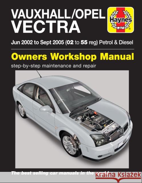 Vauxhall/Opel Vectra Petrol & Diesel (June 02 - Sept 05) Haynes Repair Manual: 45048 Haynes Publishing 9781785210174 Haynes Service and Repair Manuals