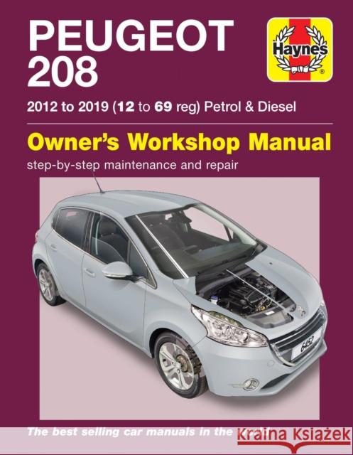 Peugeot 208 petrol & diesel (2012 to 2019) 12 to 69 reg: 2012 to 2019 Peter Gill 9781785214523 Haynes Publishing Group