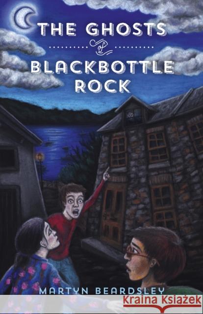 The Ghosts of Blackbottle Rock Martyn Beardsley 9781785356155 Our Street Books