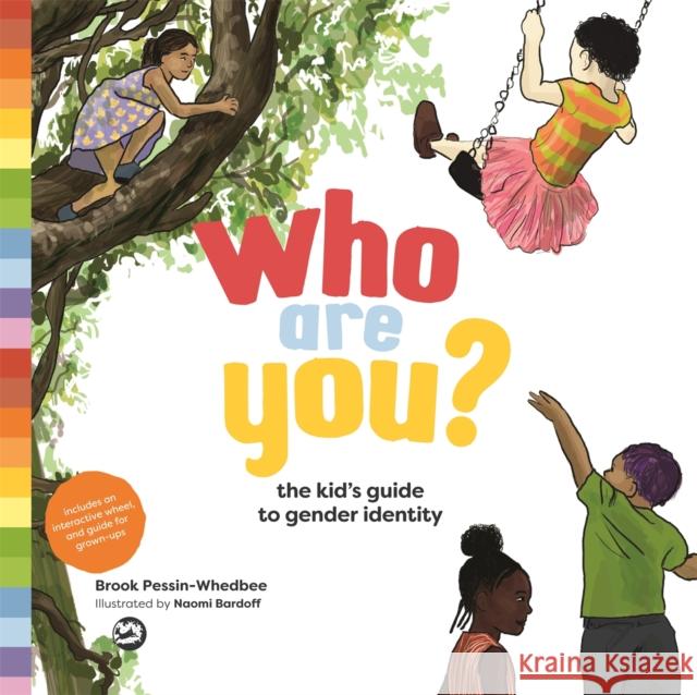 Who Are You?: The Kid's Guide to Gender Identity Brook Pessin-Whedbee 9781785927287 Jessica Kingsley Publishers