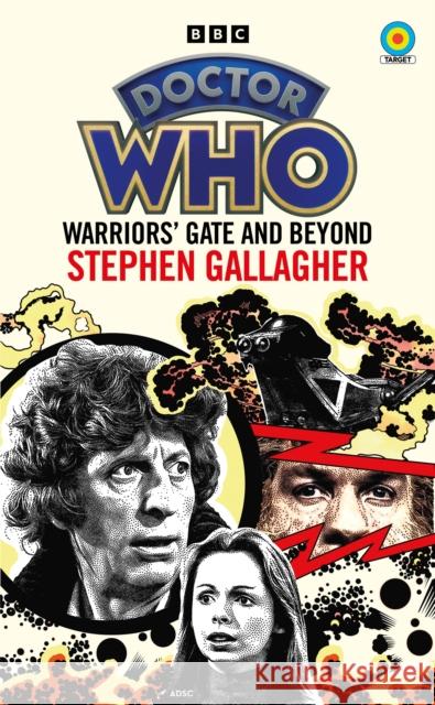 Doctor Who: Warriors’ Gate and Beyond (Target Collection) Stephen Gallagher 9781785948510 Ebury Publishing